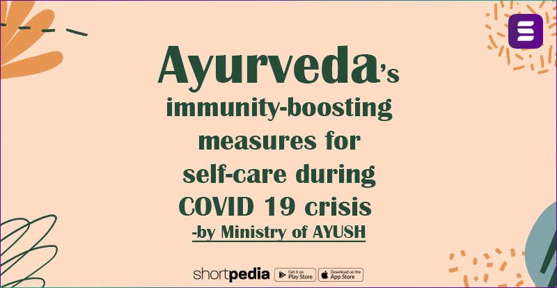 Ayurveda’s immunity-boosting measures for self-care during COVID 19 crisis -by Ministry of AYUSH