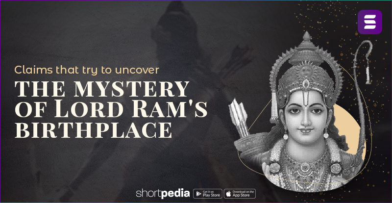 Claims that try to uncover the mystery of Lord Ram's birthplace