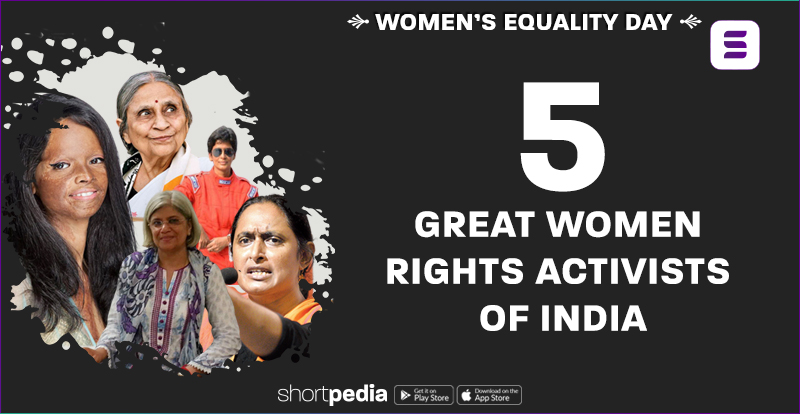 Women’s Equality Day: 5 great women rights activists of India
