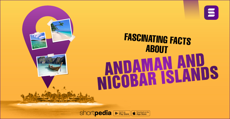 Fascinating Facts About Andaman And Nicobar Islands