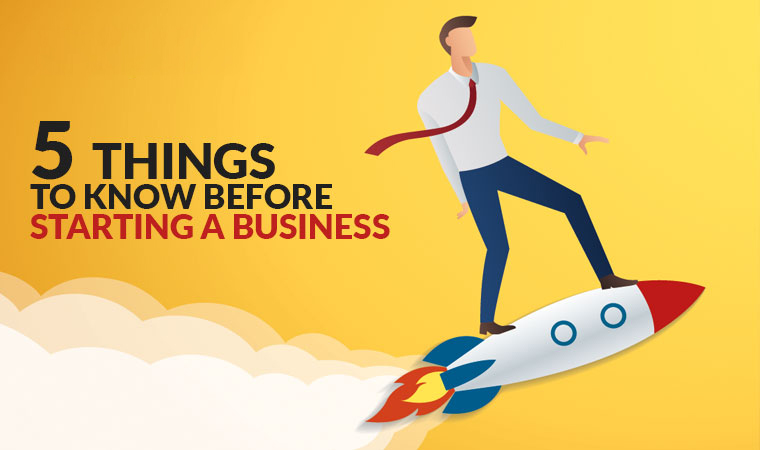 5 Things to Know Before Starting a Business