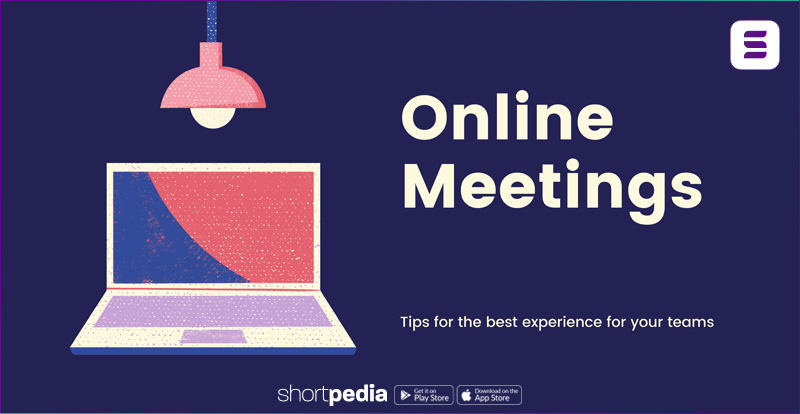 Online Meetings Tips For The Best Experience Of Your Teams