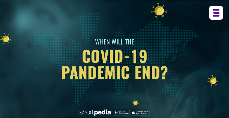 When will the COVID-19 pandemic end?