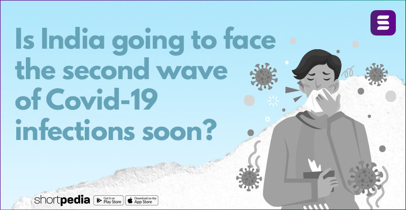 Is India going to face the second wave of Covid-19 infections soon?