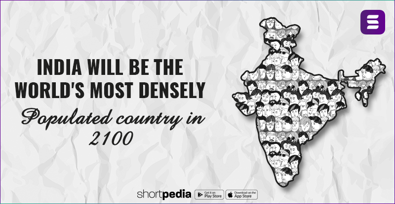 India will be the world's most densely populated country in 2100.