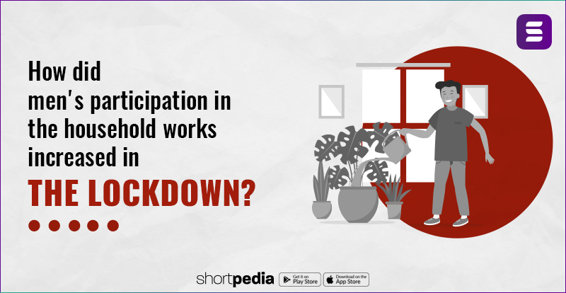 How did men's participation in the household works increased in the lockdown?