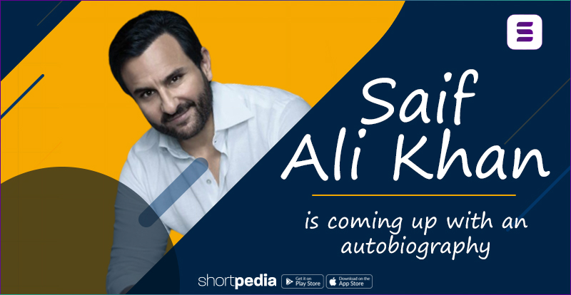 Saif Ali Khan is coming up with an autobiography