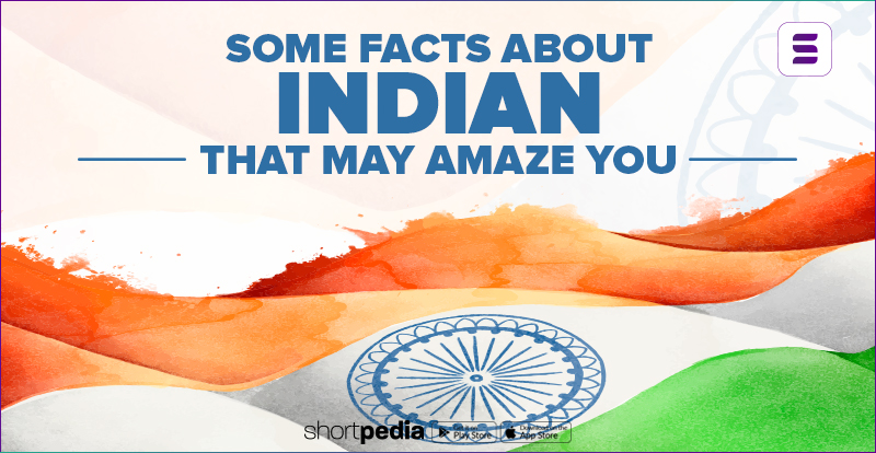 Some facts about Indian that may amaze you