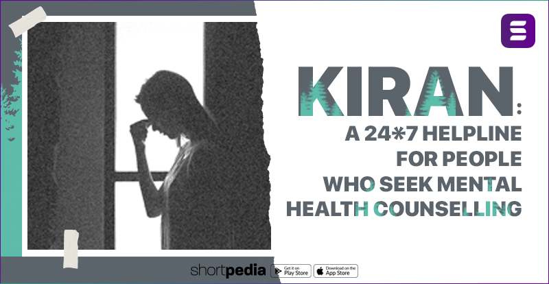 KIRAN: A 24*7 helpline for people who seek mental health counseling