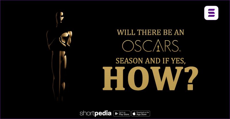 Will There Be An Oscars Season and If Yes, How?
