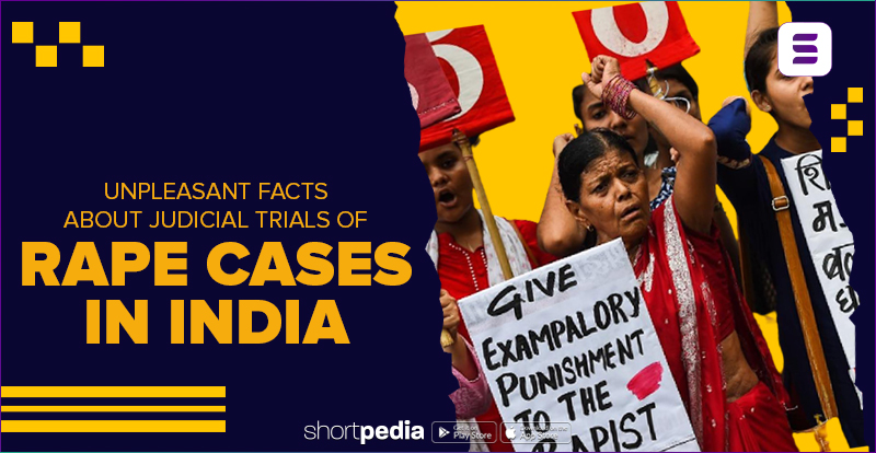 Unpleasant Facts About Judicial Trials Of Rape Cases In India