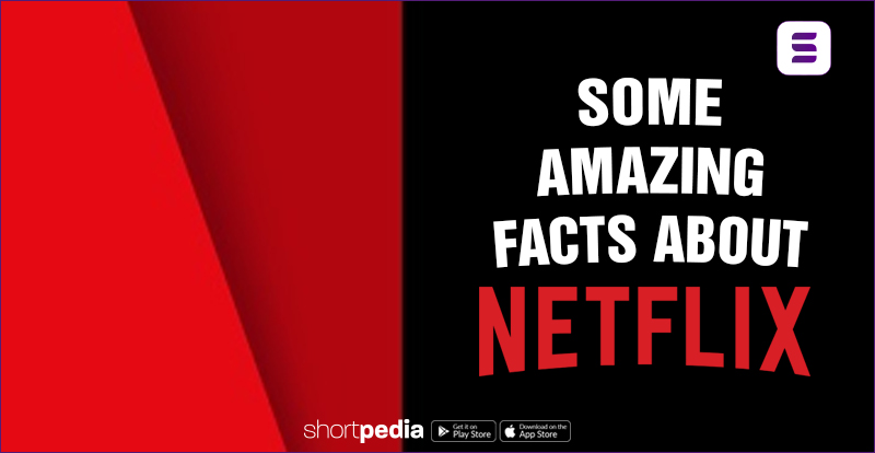 Some Amazing Facts About Netflix