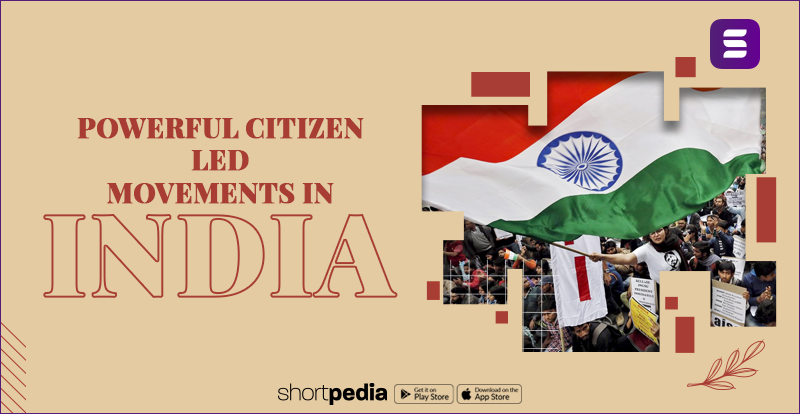 Powerful Citizen Led Movements In India