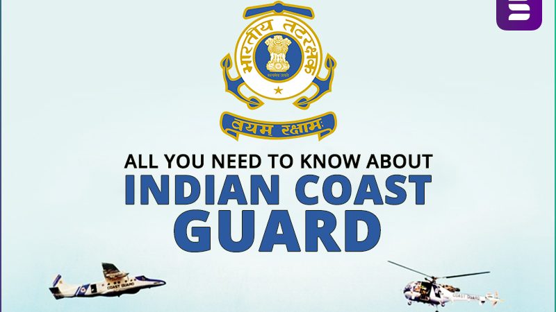 All You Need To Know About Indian Coast Guard